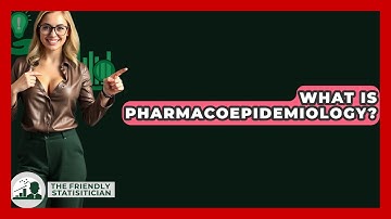 What Is Pharmacoepidemiology? - The Friendly Statistician