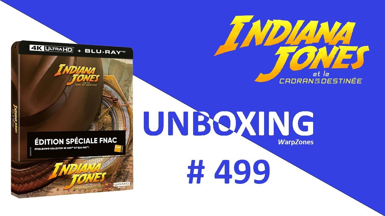 Unboxing / Déballage # 499 Indiana Jones Et Le Cadran De La Destinée  SteelBook Edition Spéciale Fnac 