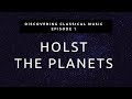 Discovering Classical Music #1 - Holst The Planets