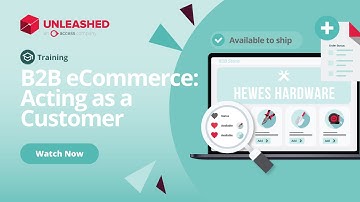 B2B eCommerce: Acting as a Customer | Unleashed Inventory Management Training Academy