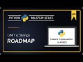 Python Strings ROADMAP | UNIT - 5 | Python For Beginners