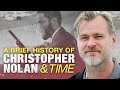 A Brief History of Christopher Nolan and Time