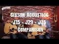 Acoustic Paradiso - Gibson J15, J29 & J35 Comparison