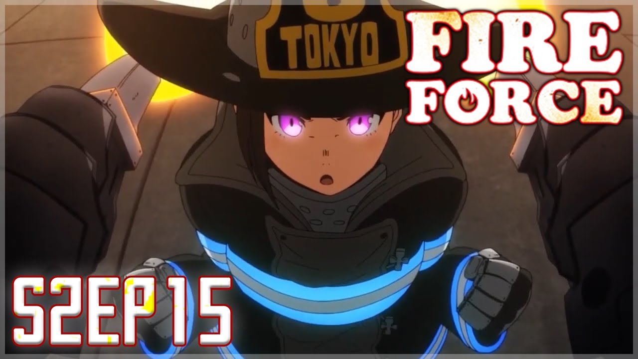 FIRE FORCE SEASON 2 Episode 15 - SIXTH PILLAR