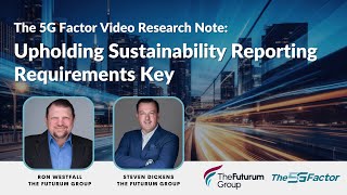 5G Factor Video Research Note: Upholding Sustainability Reporting Requirements Key