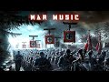 Victory of the enemy inspiring aggressive war epic  powerful military music best collection 2021