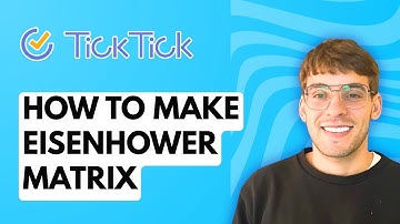 How to Make Eisenhower Matrix in Ticktick [2025 Guide]
