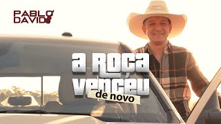 Pablo David - A Roça Venceu De Novo (Clipe Oficial)