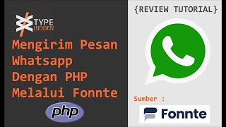 Tutorial - Kirim Pesan WhatsApp Dengan PHP melalui Fonnte
