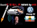 Cheap EV are here | Thief caught by a Tesla | Battery pack at $100/kwh | And Tesla Mysterious tower?