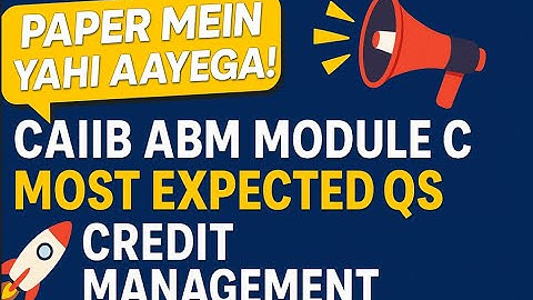 ⭐ 📢 Paper Mein Yahi Aayega! | CAIIB ABM Module C Most Expected Qs |  Credit Management ! 🚀