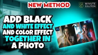 How to add black and white effect and color effect together in a photo screenshot 4