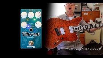 Wampler: ETHEREAL Delay & Reverb - Distortion demo