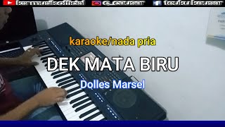 Dek Mata Biru Lagu Aceh Doles Marsel Karaoke Nada Pria ( HD Audio Jernih )