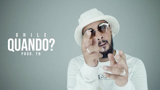 Ghile - Quando? Prod. Yn
