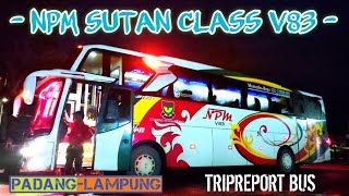 🔴NAIK BUS DARI PDG - LAMPUNG BERSAMA NPM SUTAN CLASS V83❗❗❗