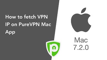 How to Fetch VPN IP on PureVPN Mac App (7.2.0)
