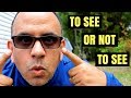 To See Or Not To See