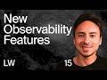 New Observability Features Make Debugging Easy!
