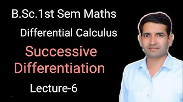 L-6 Successive differentiation Differential Calculus B.Sc.1st Sem maths by Jitendra kuma