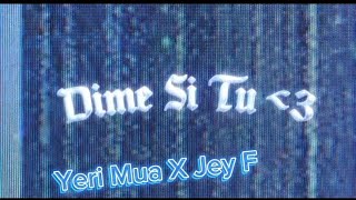 YERI MUA & JEY F - DIME SI TU (Letra/Lyrics)