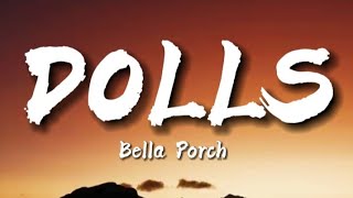 Bella Porch - Dolls (Lyrics)