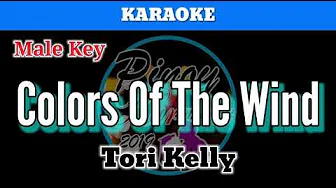 Colors Of The Wind by Tori Kelly (Karaoke : Male Key) Colors Of The Wind by Tori Kelly (Karaoke : Male Key)