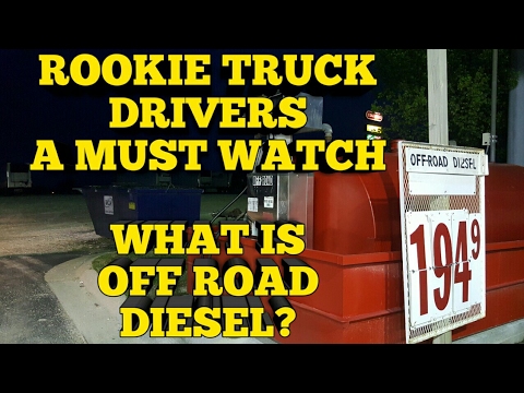 Truck Driving Rookies ¿What is OFF ROAD DIESEL? (A must watch for Rookies)