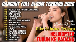 HELIKOPTER TURUN KE PADANG |  DIKE SABRINA FULL ALBUM DANGDUT KOPLO TERBARU 2026 VIRAL