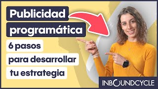 Publicidad programática - 6 pasos para desarrollar tu estrategia