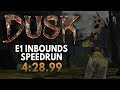 DUSK Episode 1 Inbounds Speedrun in 4:28.99