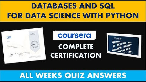 Databases and SQL for Data Science with Python | All Weeks Quiz Answers | IBM Coursera Certification