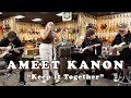 Ameet kanon keep it together live