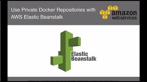 Use Private Docker Repositories with AWS Elastic Beanstalk