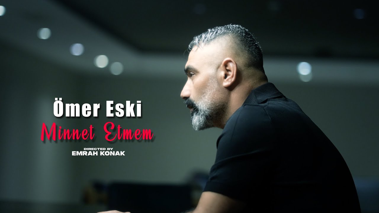 Ömer Eski - Minnet Etmem