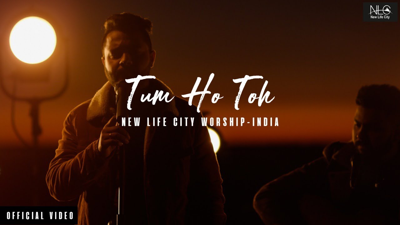 Hindi Christian Song | Tum Ho Toh | New Life City Worship India – 2021