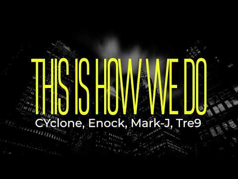 23. THIS IS HOW WE DO CYclone, Enock, Mark J, Tre9, Music By Grammy Awarded Tony Stone