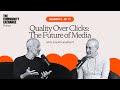 Quality Over Clicks: The Future of Media with Jonah Goodhart