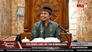 DOSA MEMPELAJARI ILMU YANG MEMBAHAYAKAN | Ustadz Muhammad Syahri