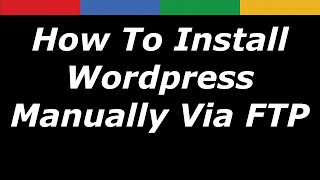 How To Install Wordpress Manually