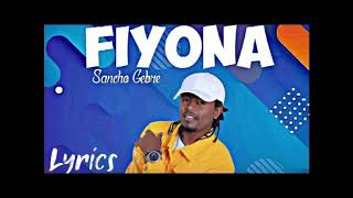 Sancho gebere- Fiona new Ethiopian music 2020( lyrics video)