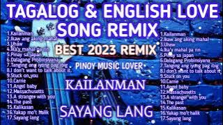 New 2023 Best Slow Jam Remix | English & Tagalog Love Song Nonstop Compilation