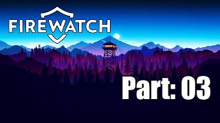 Firewatch | Gameplay Part 3 | 4.2.8