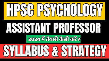 HPSC ASSISTANT PROFESSOR 2024 PSYCHOLOGY PREPARATION | SYLLABUS AND STRATEGY
