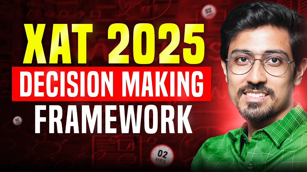 XAT 2025 Decision Making Framework and Preparation Tips - YouTube