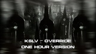 KSLV - Override [slowed + reverb] 1 HOUR VERSION