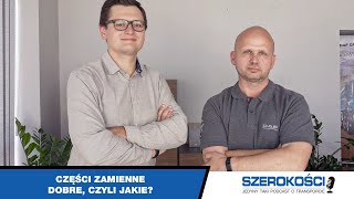 Części zamienne – dobre, czyli jakie? – ZAPOWIEDŹ / SZEROKOŚCI PODCAST