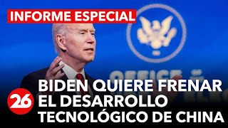 informe-especial-biden-quiere-frenar-el-desarrollo-tecnologico-de-china