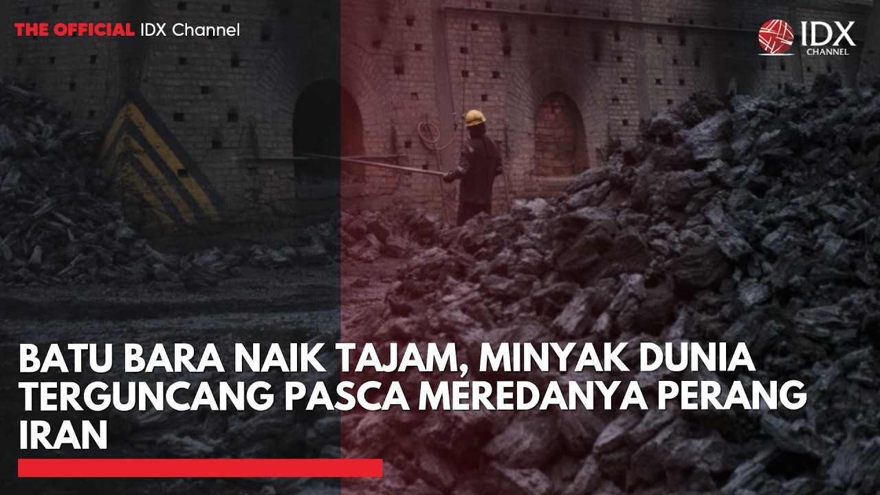 Batu Bara Naik Tajam, Minyak Dunia Terguncang Pasca Meredanya Perang Iran | 2ND SESSION CLOSING