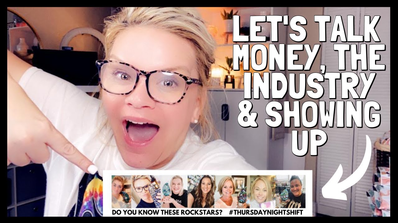 MONEY! THE INDUSTRY! & SHOWING UP!